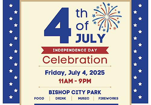 Flyer for a 4th of July celebration at Bishop City Park with events, food, and fireworks from 11 AM to 9 PM on July 4, 2025.